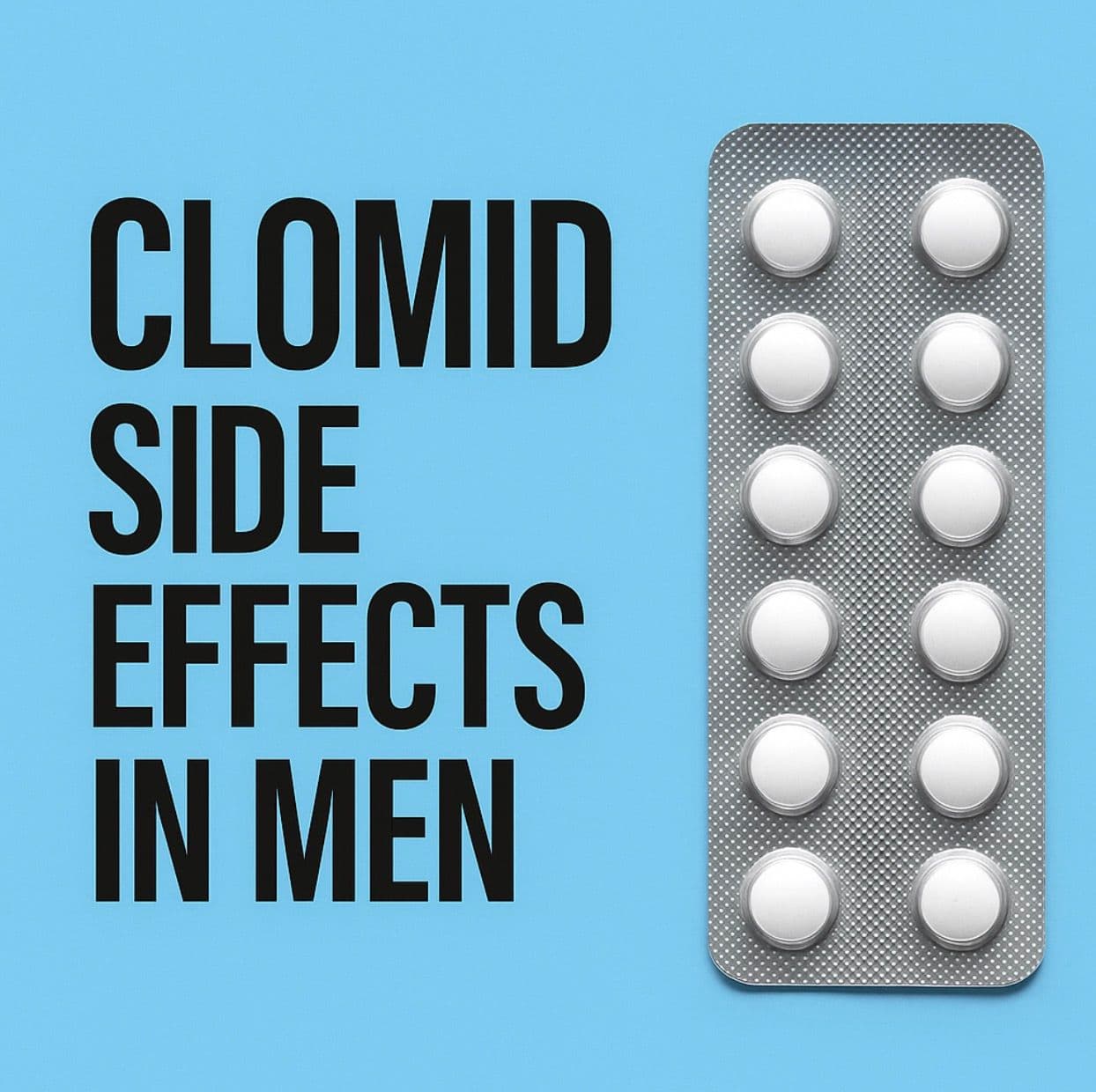 Clomid Side Effects in Men: What You Need to Know