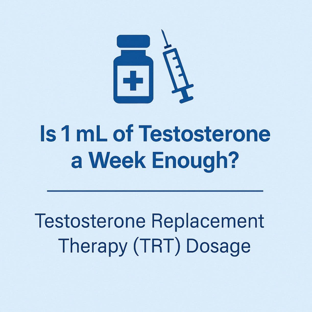 Is 1 ml of Testosterone a Week Enough? Understanding Dosage in TRT