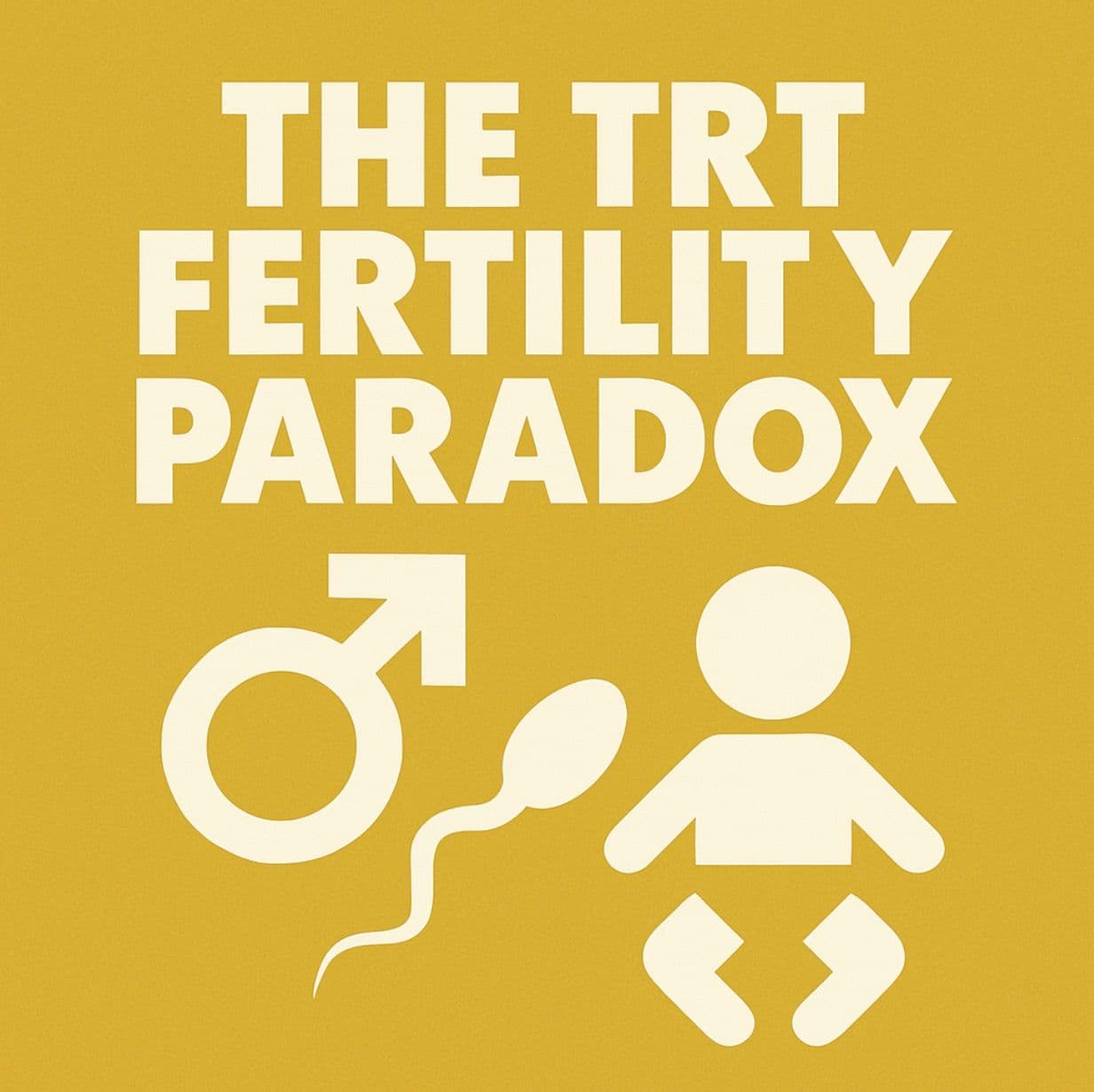 The Fertility Paradox: How TRT Can Help Some Men Make Babies (and Stop Others)